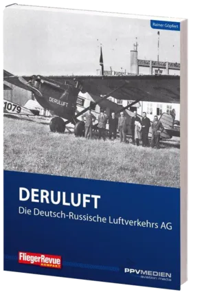 DERULUFT - Die Deutsch-Russische Luftverkehrs AG - FliegerRevue kompakt 4